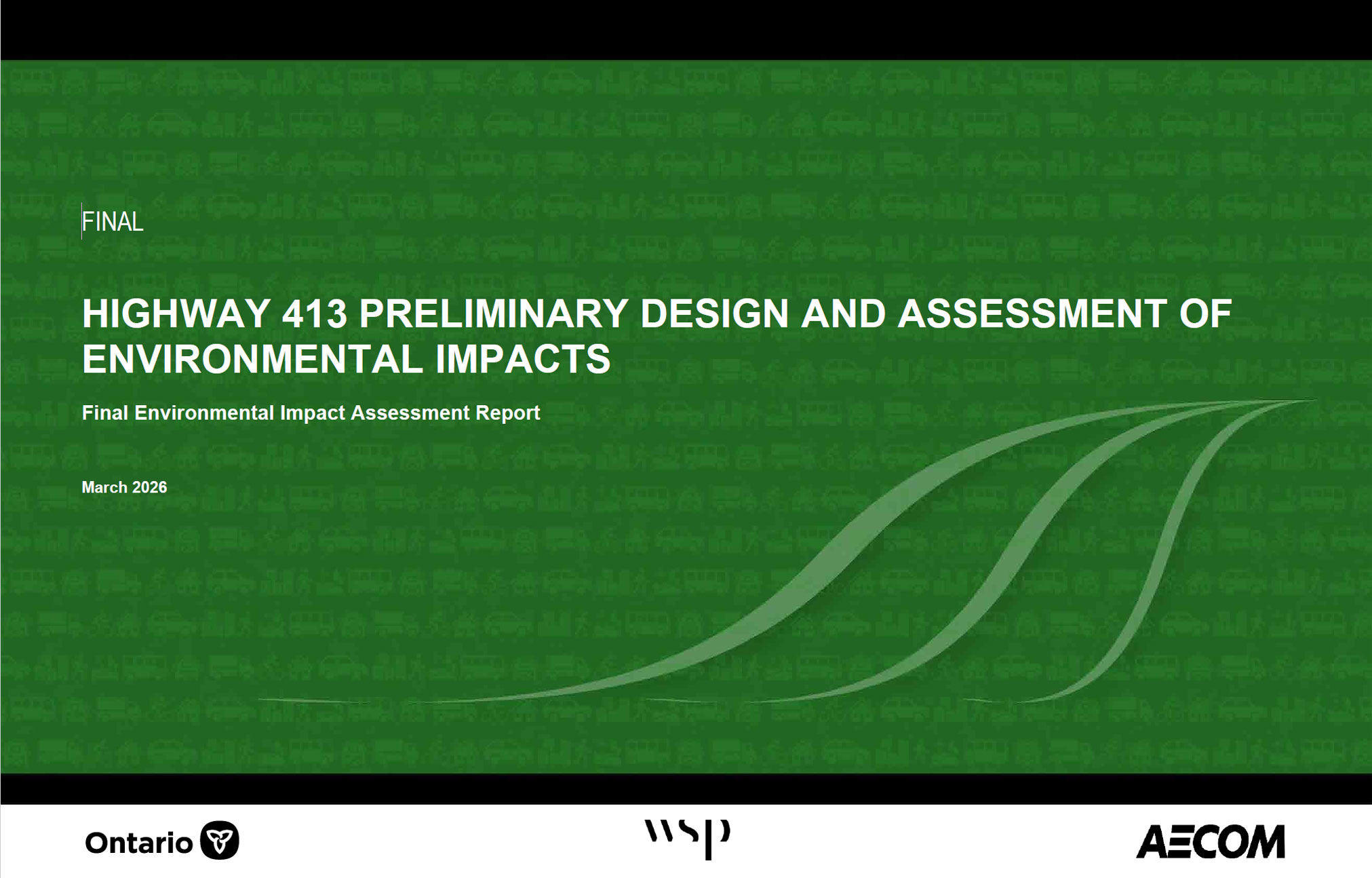 Page couverture du Rapport final d’évaluation des impacts environnementaux du projet Highway 413, mars 2026, avec les logos du gouvernement de l’Ontario, de WSP et d’AECOM.