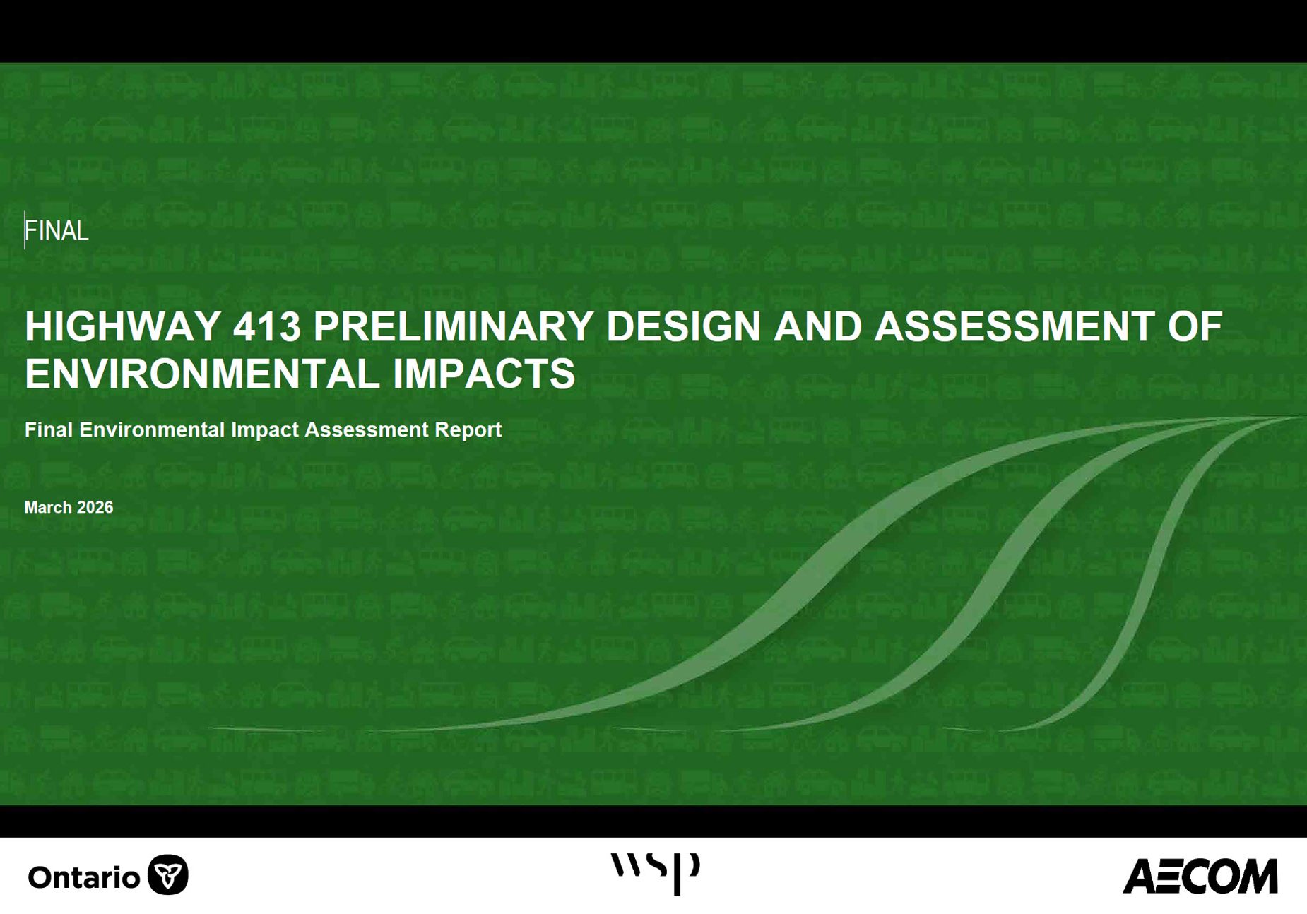 Page couverture du Rapport final d’évaluation des impacts environnementaux du projet Highway 413, mars 2026, avec les logos du gouvernement de l’Ontario, de WSP et d’AECOM.
